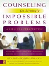 Counseling for Seemingly Impossible Problems (eBook): A Biblical Perspective